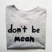 Load image into Gallery viewer, Don&#39;t Be Mean Anti-bullying Collection - Gray T-shirt