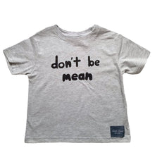 Load image into Gallery viewer, Don&#39;t Be Mean Anti-bullying Collection - Gray T-shirt